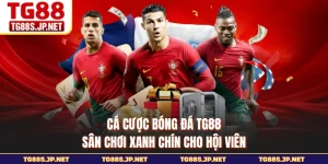Cá Cược Bóng Đá TG88 - Sân Chơi Xanh Chín Cho Hội Viên
