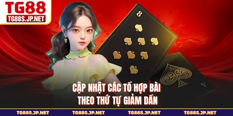 Cập nhật các tổ hợp bài theo thứ tự giảm dần