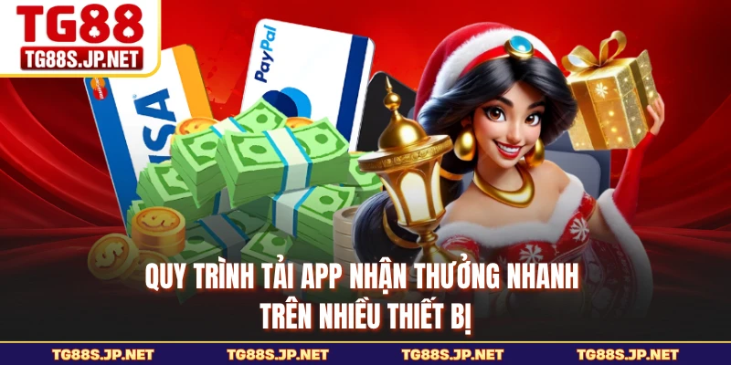 Quy trình tải app nhận thưởng nhanh trên nhiều thiết bị
