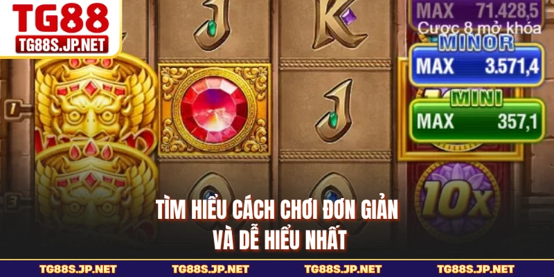 Tìm hiểu cách chơi đơn giản và dễ hiểu nhất