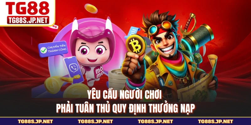 Yêu cầu người chơi phải tuân thủ quy định thưởng nạp